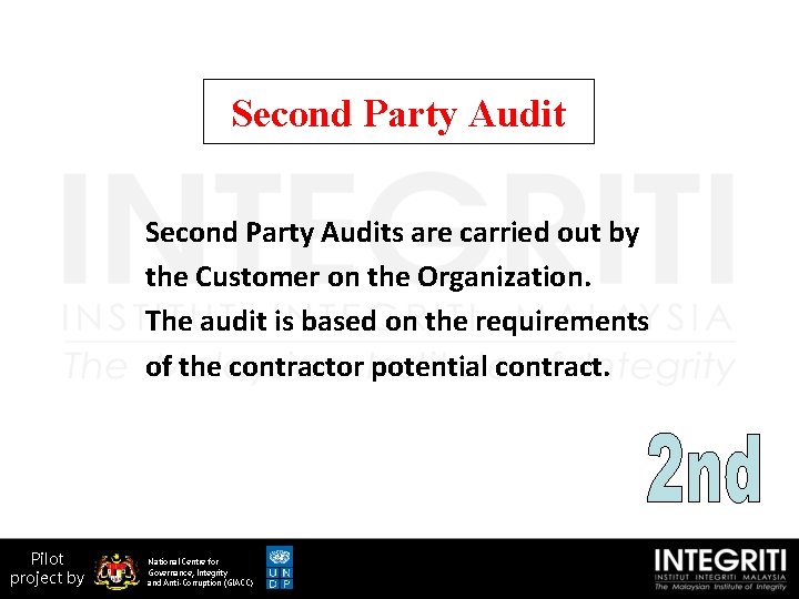 Second Party Audits are carried out by the Customer on the Organization. The audit