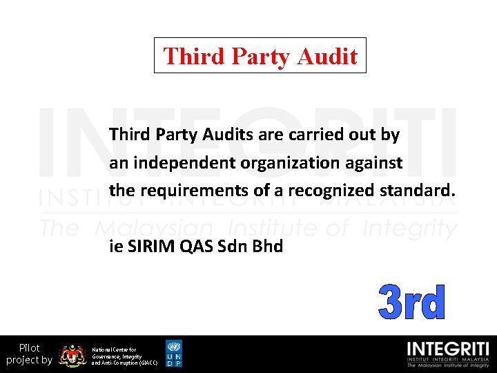 Third Party Audits are carried out by an independent organization against the requirements of