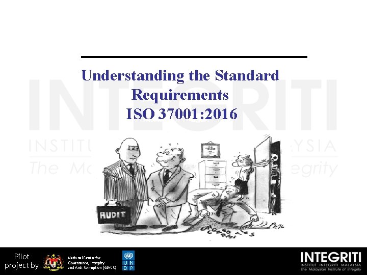 Understanding the Standard Requirements ISO 37001: 2016 Pilot project by National Centre for Governance,