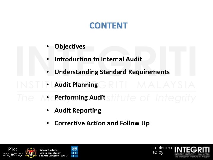 CONTENT • Objectives • Introduction to Internal Audit • Understanding Standard Requirements • Audit