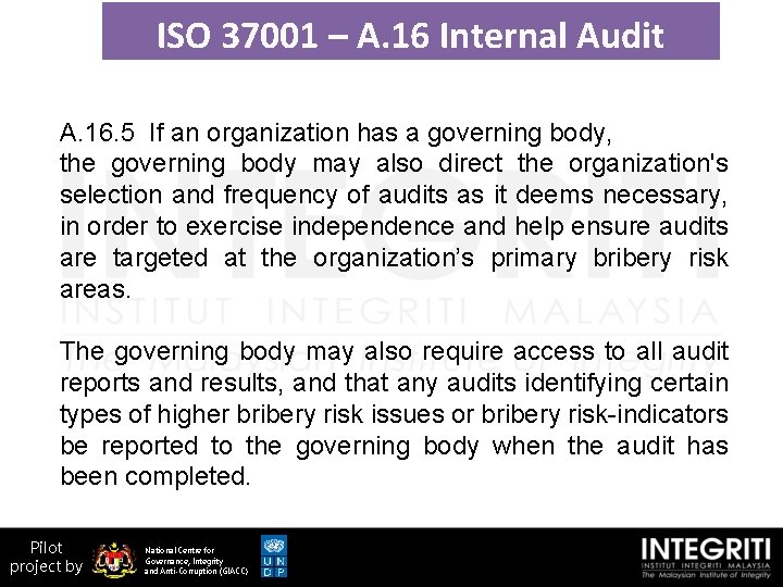 ISO 37001 – A. 16 Internal Audit A. 16. 5 If an organization has