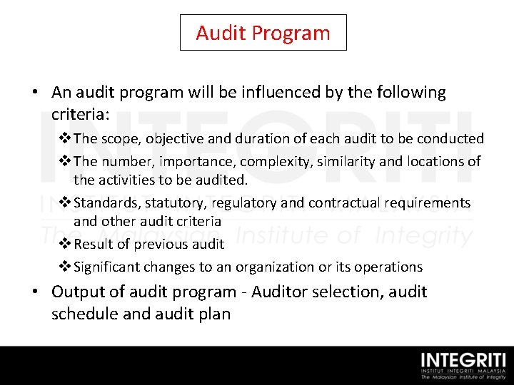 Audit Program • An audit program will be influenced by the following criteria: v