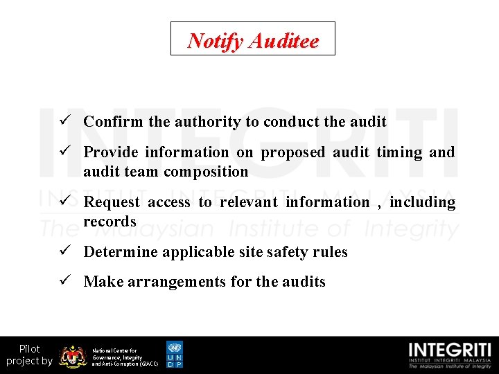 Notify Auditee ü Confirm the authority to conduct the audit ü Provide information on