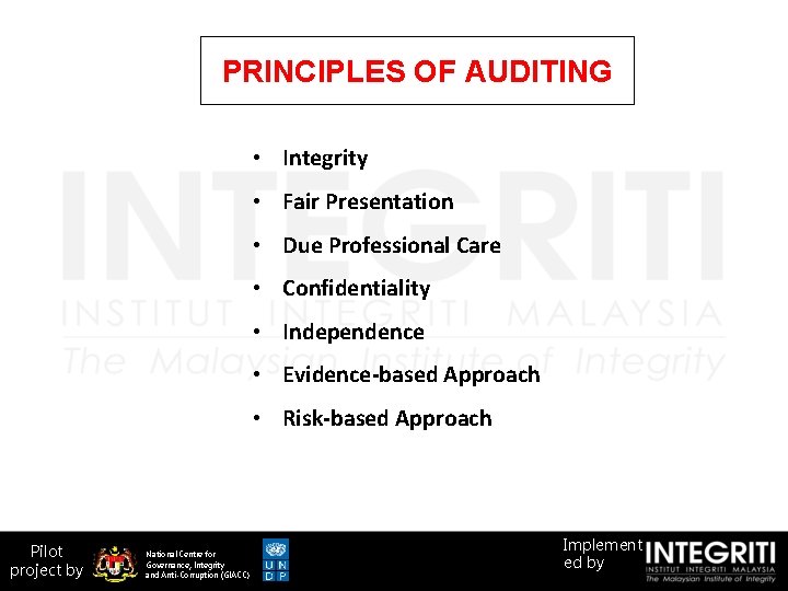 PRINCIPLES OF AUDITING • Integrity • Fair Presentation • Due Professional Care • Confidentiality