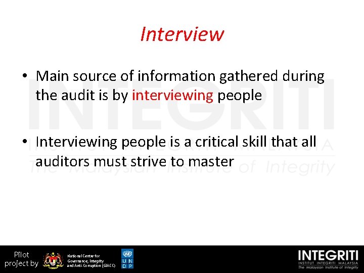 Interview • Main source of information gathered during the audit is by interviewing people