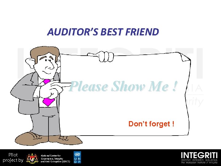 AUDITOR’S BEST FRIEND Please Show Me ! Don’t forget ! Pilot project by National