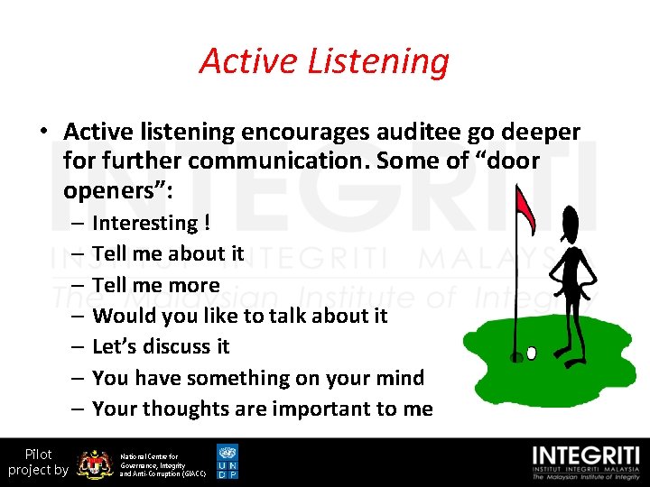 Active Listening • Active listening encourages auditee go deeper for further communication. Some of