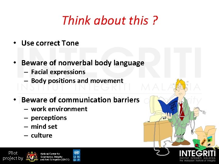 Think about this ? • Use correct Tone • Beware of nonverbal body language