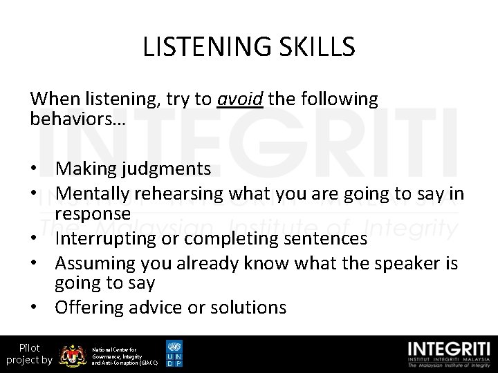 LISTENING SKILLS When listening, try to avoid the following behaviors… • Making judgments •