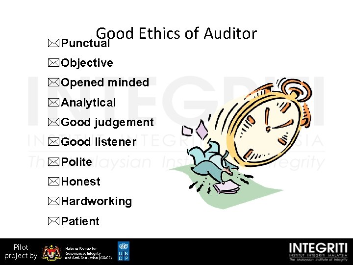 Good Ethics of Auditor *Punctual *Objective *Opened minded *Analytical *Good judgement *Good listener *Polite