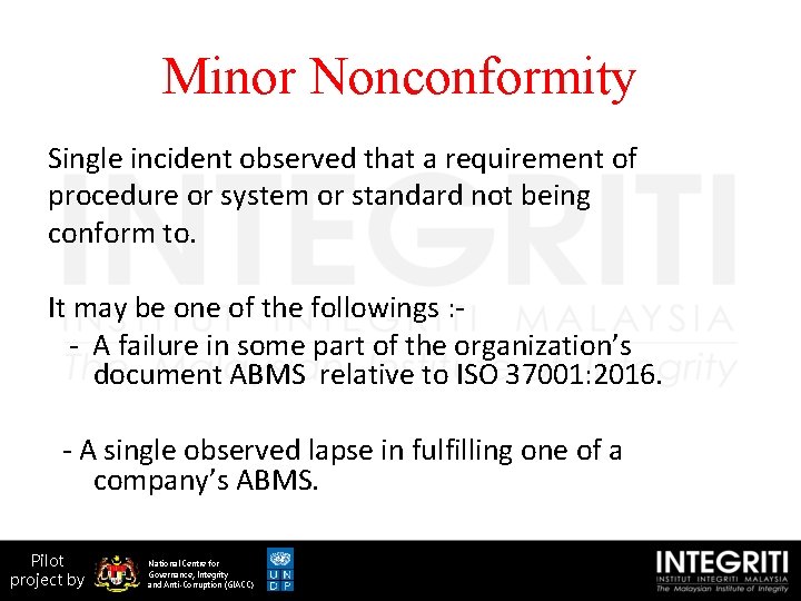 Minor Nonconformity Single incident observed that a requirement of procedure or system or standard