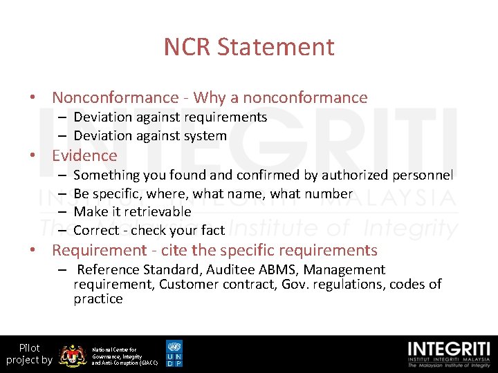 NCR Statement • Nonconformance - Why a nonconformance – Deviation against requirements – Deviation