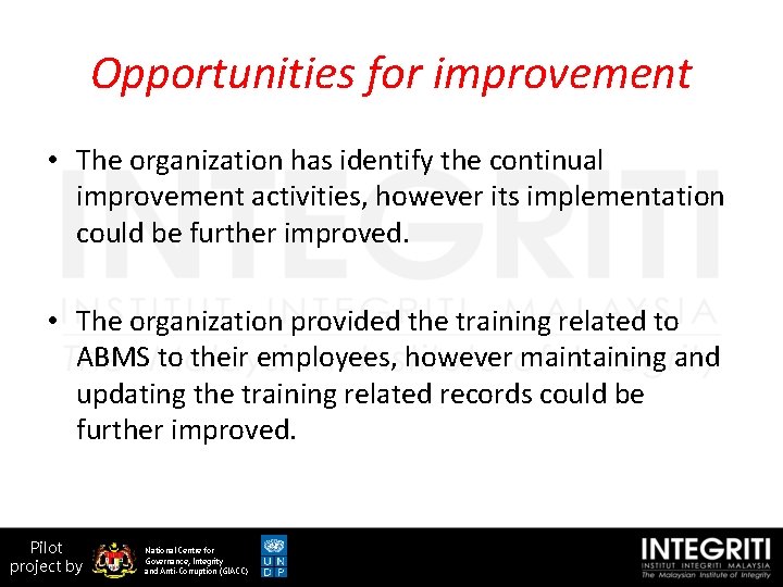 Opportunities for improvement • The organization has identify the continual improvement activities, however its