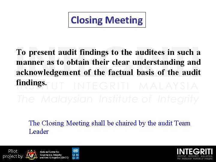 Closing Meeting To present audit findings to the auditees in such a manner as