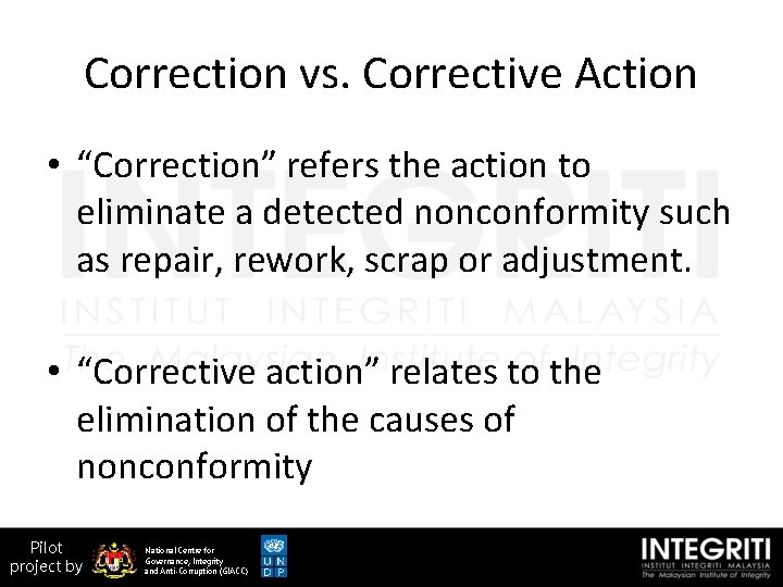 Correction vs. Corrective Action • “Correction” refers the action to eliminate a detected nonconformity