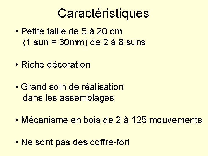 Caractéristiques • Petite taille de 5 à 20 cm (1 sun = 30 mm)