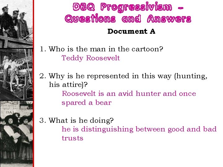 DBQ Progressivism – Questions and Answers Document A 1. Who is the man in