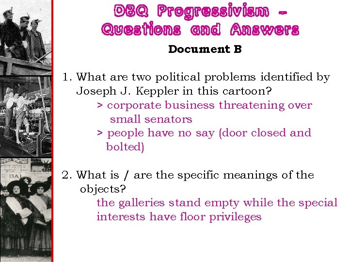 DBQ Progressivism – Questions and Answers Document B 1. What are two political problems