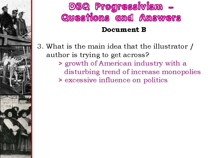 DBQ Progressivism – Questions and Answers Document B 3. What is the main idea