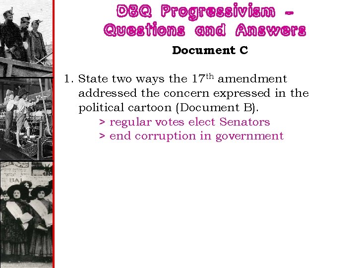 DBQ Progressivism – Questions and Answers Document C 1. State two ways the 17