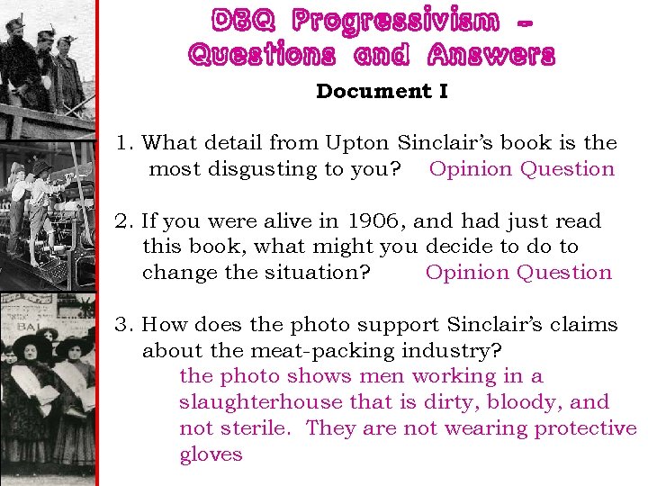 DBQ Progressivism – Questions and Answers Document I 1. What detail from Upton Sinclair’s