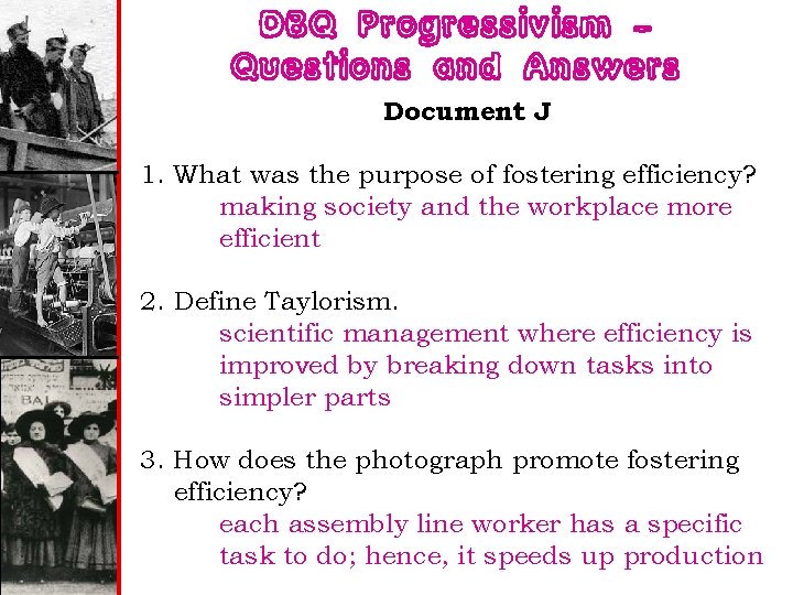 DBQ Progressivism – Questions and Answers Document J 1. What was the purpose of