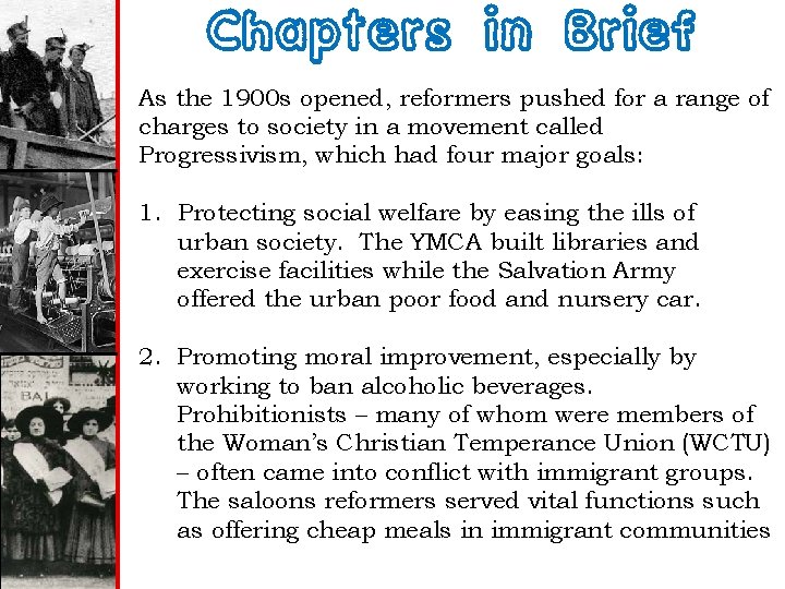 Chapters in Brief As the 1900 s opened, reformers pushed for a range of