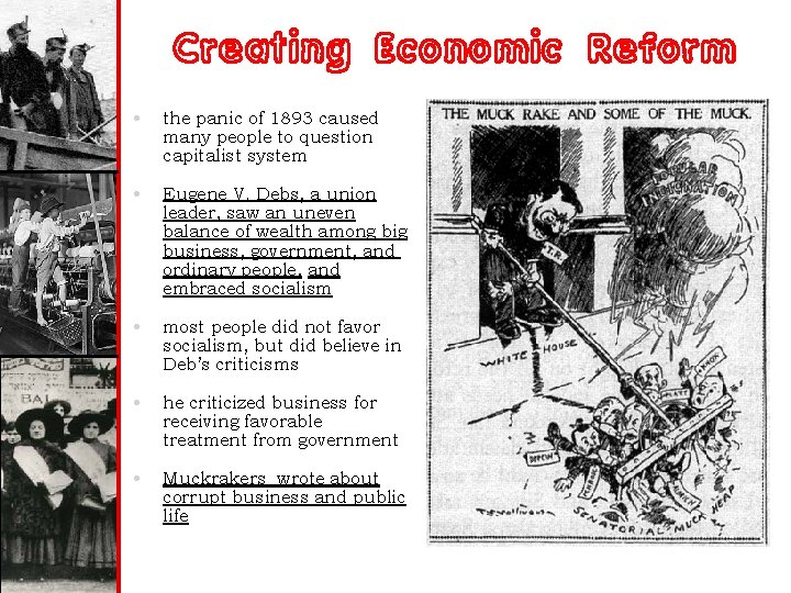 Creating Economic Reform • the panic of 1893 caused many people to question capitalist