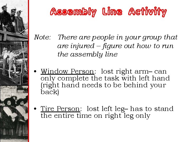 Assembly Line Activity Note: There are people in your group that are injured –