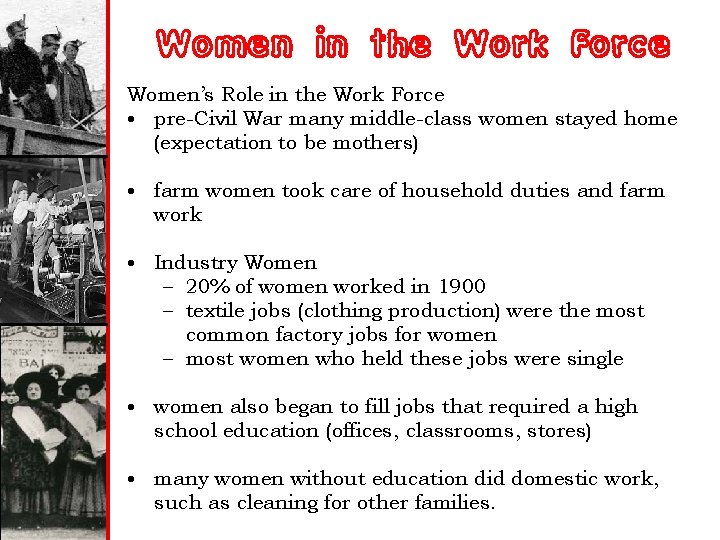 Women in the Work Force Women’s Role in the Work Force • pre-Civil War