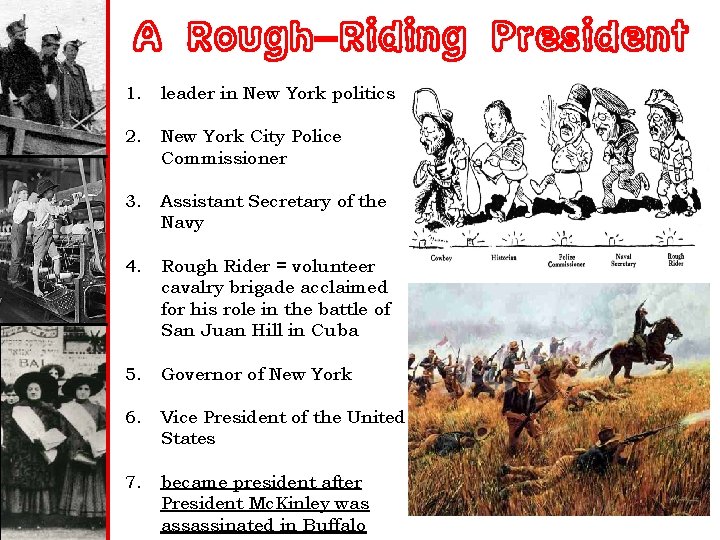 A Rough-Riding President 1. leader in New York politics 2. New York City Police