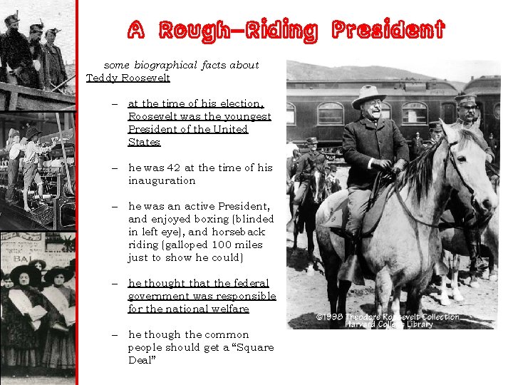 A Rough-Riding President some biographical facts about Teddy Roosevelt – at the time of