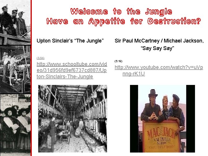 Welcome to the Jungle Have an Appetite for Destruction? Upton Sinclair’s “The Jungle” Sir