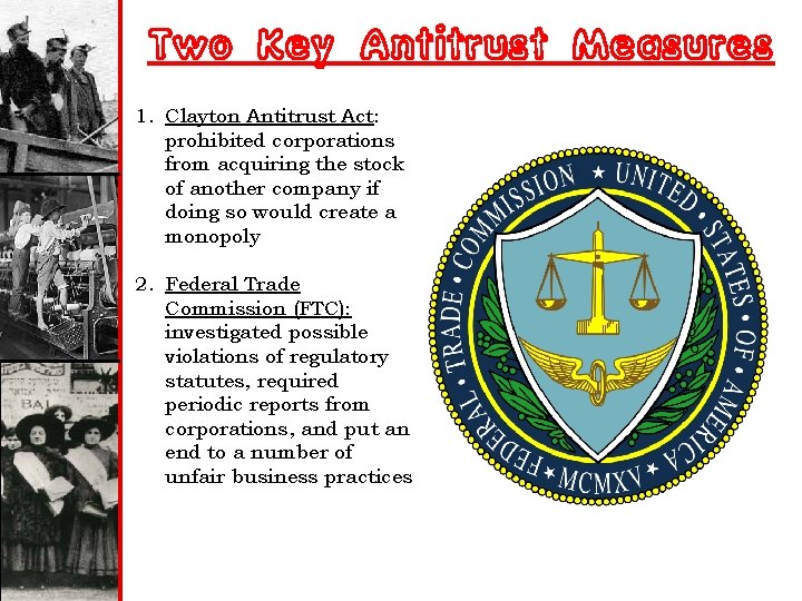 Two Key Antitrust Measures 1. Clayton Antitrust Act: prohibited corporations from acquiring the stock