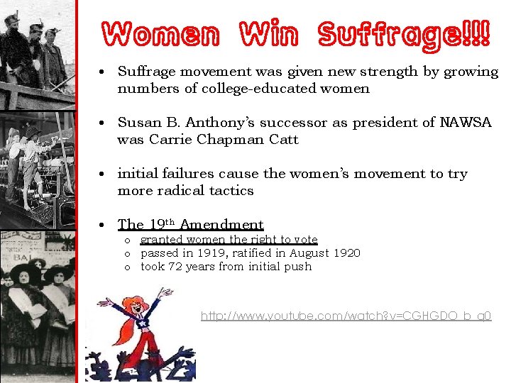 Women Win Suffrage!!! • Suffrage movement was given new strength by growing numbers of