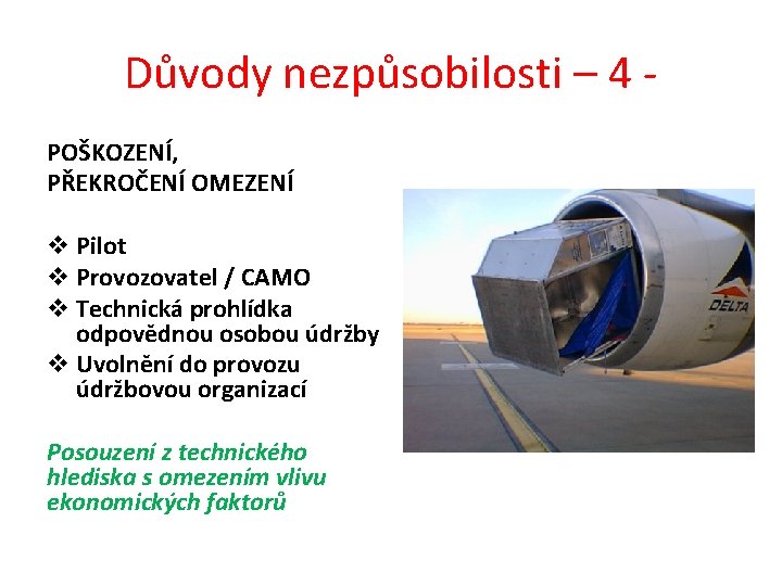 Důvody nezpůsobilosti – 4 POŠKOZENÍ, PŘEKROČENÍ OMEZENÍ v Pilot v Provozovatel / CAMO v