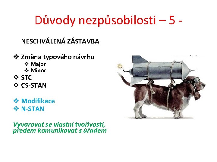 Důvody nezpůsobilosti – 5 NESCHVÁLENÁ ZÁSTAVBA v Změna typového návrhu v Major v Minor