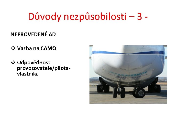 Důvody nezpůsobilosti – 3 NEPROVEDENÉ AD v Vazba na CAMO v Odpovědnost provozovatele/pilotavlastníka 