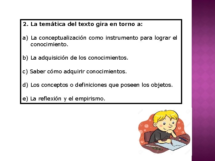 2. La temática del texto gira en torno a: a) La conceptualización como instrumento