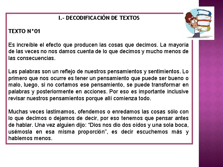 I. - DECODIFICACIÓN DE TEXTOS TEXTO N° 01 Es increíble el efecto que producen