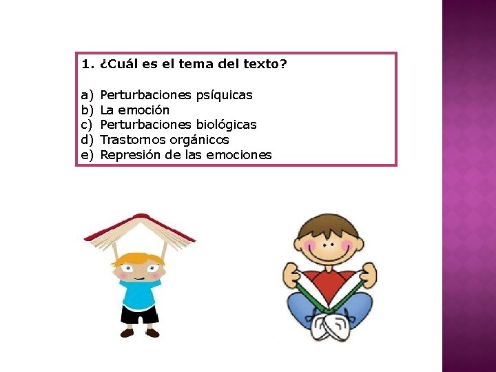 1. ¿Cuál es el tema del texto? a) b) c) d) e) Perturbaciones psíquicas