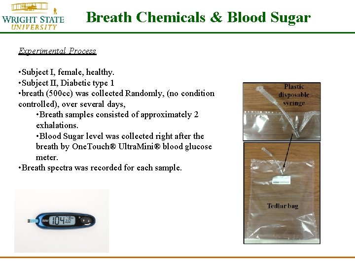 Breath Chemicals & Blood Sugar Experimental Process • Subject I, female, healthy. • Subject