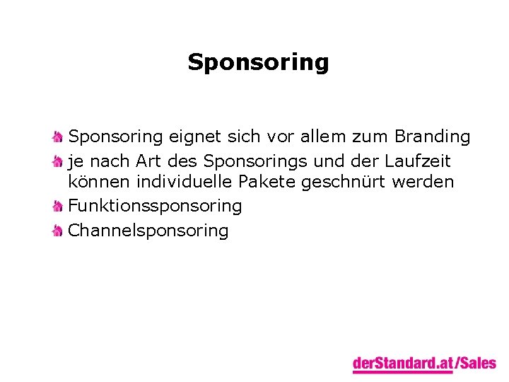 Sponsoring eignet sich vor allem zum Branding je nach Art des Sponsorings und der