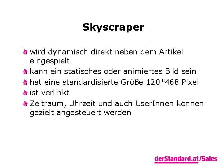 Skyscraper wird dynamisch direkt neben dem Artikel eingespielt kann ein statisches oder animiertes Bild