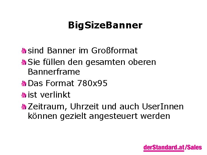 Big. Size. Banner sind Banner im Großformat Sie füllen den gesamten oberen Bannerframe Das
