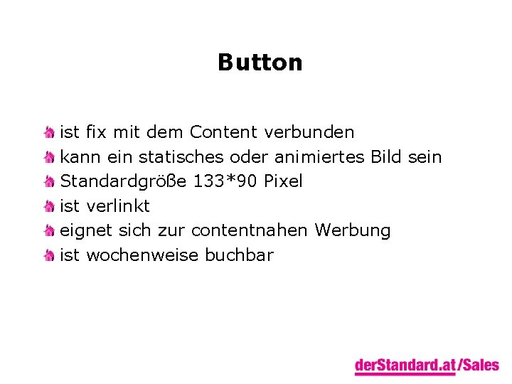 Button ist fix mit dem Content verbunden kann ein statisches oder animiertes Bild sein