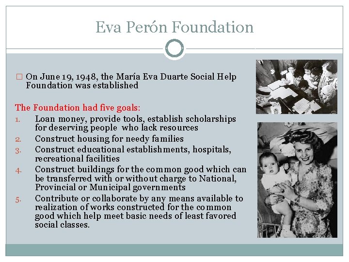 Eva Perón Foundation � On June 19, 1948, the María Eva Duarte Social Help