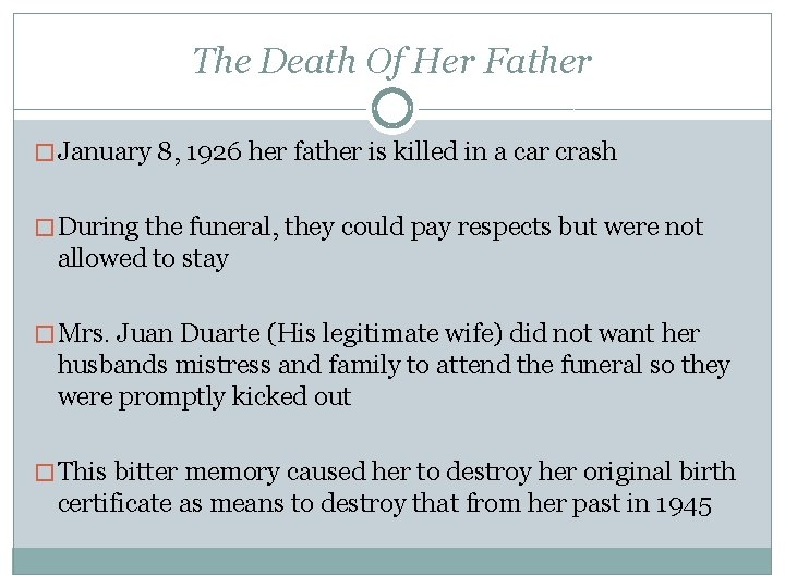 The Death Of Her Father � January 8, 1926 her father is killed in