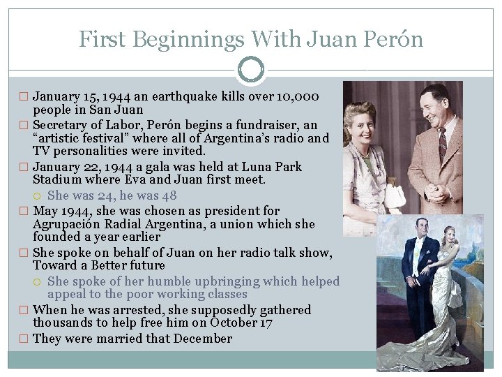 First Beginnings With Juan Perón � January 15, 1944 an earthquake kills over 10,