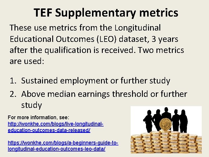 TEF Supplementary metrics These use metrics from the Longitudinal Educational Outcomes (LEO) dataset, 3